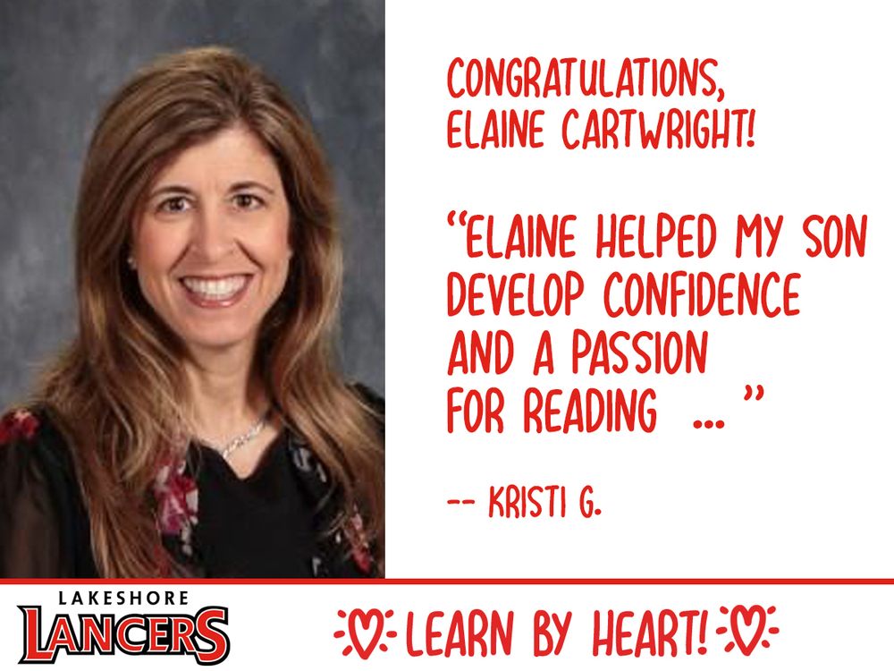 Congratulations Elaine Cartwright. Elaine helped my son develop confidence and a passion for reading. Kristi G. Lakeshore Lancers Learn by Heart